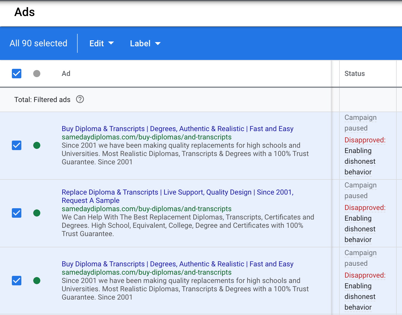 The client had over 90 ads were disapproved for Enabling Non-Honest Behavior.